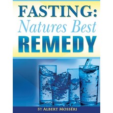 Fasting: Nature's Best Remedy Paperback, Createspace Independent Pub..., English, 9781534814707