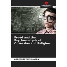 (영문도서)Freud and the Psychoanalysis of Obsession and Religion Paperback, Our Knowledge Publishing, English, 9786209360831