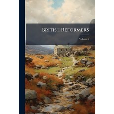 (英文書)British Reformers; Volume 6 平裝版, Nabu Press, 英文