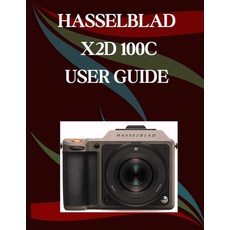 (영문도서)Hasselblad X2D 100C User Guide: A Step-by-Step Manual for Beginners and Seniors... Paperback, Independently Published, English, 9798298171663