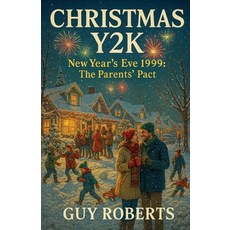 (영문도서)Christmas Y2K New Year's Eve 1999 The Parents Pact Paperback, Guy Roberts, English, 9798232200497