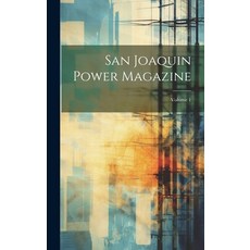 (영문도서) San Joaquin Power Magazine; Volume 1 Hardcover, Legare Street Press, English, 9781020611889