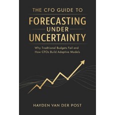 (영문도서)The CFO Guide to Forecasting Under Uncertainty: Why Traditional Budgets Fail and... Paperback, Independently Published, English, 9798242485709