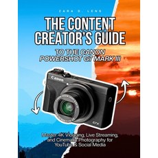 (영문도서)The Content Creator's Guide to the Canon Powershot G7 Mark III: Master 4K Vloggi... Paperback, Independently Published, English, 9798278383444