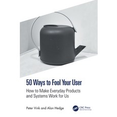 (영문도서)50 Ways to Your User: How to Make Everyday Products and Systems Work for Us Hardcover, CRC Press, English, 9781041067832