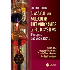 (영문도서)Classical and Molecular Thermodynamics of Fluid Systems: Principles and Applicat... Paperback, CRC Press, English, 9781032557359 CRC Press, English, 9781032557359