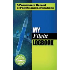 (영문도서) My Flight Logbook: A Passengers Record of Flights and Destinations Hardcover, Lonn Hunter, English, 9781732919303