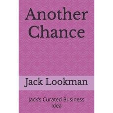 (영문도서) Another Chance: Jack's Curated Business Idea Paperback, Independently Published, English, 9798327512825