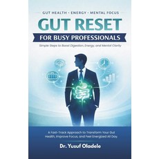 (영문도서)Gut Reset for Busy Professionals: Simple Steps to Boost Digestion Energy and M... Paperback, Independently Published, English, 9798242965430