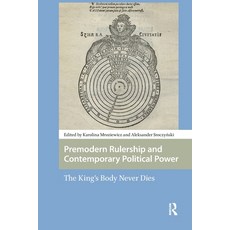 (英文圖書)Premodern Rulership and Contemporary Political Power: The King's Body Never Dies 平裝版, Routledge, 英文