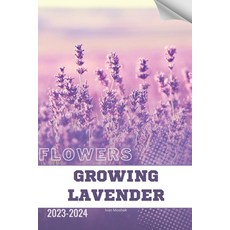 (영문도서) Growing Lavender: Become flowers expert Paperback, Independently Published, English, 9798884701212