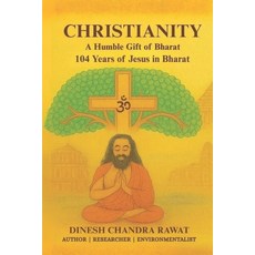 (영문도서)Christianity- A Humble Gift of Bharat: 104 Years of Jesus in Bharat Paperback, Independently Published, English, 9798272522900