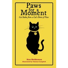 (영문도서) Paws for a Moment: Cat Haiku from a Cat's Point of View Paperback, Archway Publishing, English, 9781665766401