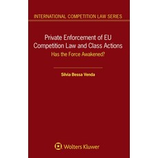 (英文圖書)Private Enforcement of EU Competition Law and Class Actions: Has the Force Awake... 精裝版, Kluwer Law International, 英文