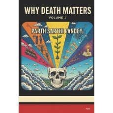 (영문도서)Why Death Matters: Stories Science and Silence Paperback, Independently Published, English, 9798269406947