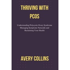 (英文圖書)Thriving with Pcos: Understanding Polycystic Ovary Syndrome Managing Symptoms Na... 平裝版, Independently Published, 英文