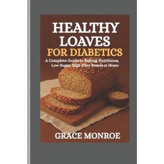 (英文圖書)Healthy loaves for diabetics: A complete guide to baking nutritious low sugar an... 平裝版, Independently Published, 英文