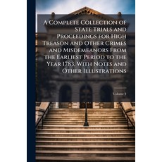 (영문도서)A Complete Collection of State Trials and Proceedings for High Treason and Other... Paperback, Nabu Press, English, 9781144862921