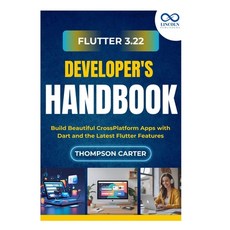 (영문도서)Flutter 3.22 Developer's Handbook: Build Beautiful CrossPlatform Apps with Dart... Paperback, Independently Published, English, 9798294976637