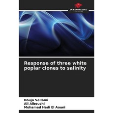 (영문도서)Response of three white poplar clones to salinity Paperback, Our Knowledge Publishing, English, 9786630331080