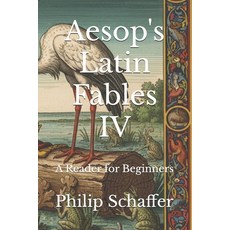 (영문도서)Aesop's Latin Fables IV: A Reader for Beginners Paperback, Independently Published, English, 9798272277183