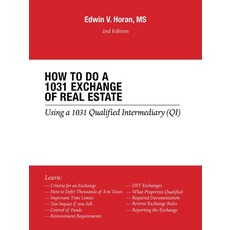 How to Do a 1031 Exchange of Real Estate: Using a 1031 Qualified Intermediary (Qi) 2Nd Edition Paperback, Trafford Publishing