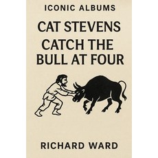 (영문도서)Iconic Albums - Cat Stevens - Catch The Bull At Four Paperback, Independently Published, English, 9798289292681