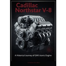 (영문도서)Cadillac Northstar V-8: A Historical Journey of GM's Iconic Engine Paperback, Independently Published, English, 9798270158682