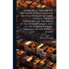(영문도서)A Practical Treatise On the Power to Sell Land for the Non-Payment of Taxes Asse... Hardcover, Hutson Street Press, English, 9781023750318