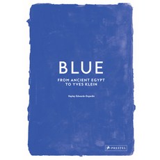 (영문도서)Blue: From Ancient Egypt to Yves Klein Hardcover, Prestel Publishing, English, 9783791394299