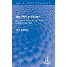(영문도서) The Way of Power: A Practical Guide to the Tantric Mysticism of Tibet Paperback, Routledge, English, 9780367650827