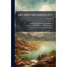 (영문도서)Art And Archaeology; Volume 13 Paperback, Nabu Press, English, 9781179189512