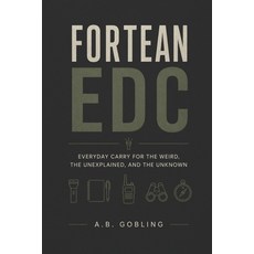 (영문도서)Fortean EDC: Everyday Carry for the Weird the Unexplained and the Unknown Paperback, Independently Published, English, 9798184830599