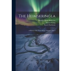 (영문도서) The Heimskringla: A History of the Norse Kings Volume 5 part 3 Paperback, Legare Street Press, English, 9781022816008