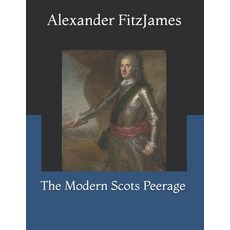 (영문도서)The Modern Scots Peerage Paperback, Independently Published, English, 9798244993950
