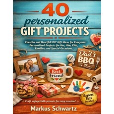 (영문도서)40 Personalized Gift Project: Creative and Heartfelt DIY Gift Ideas for Everyone... Paperback, Independently Published, English, 9798254878254 Independently Published, English, 9798254878254