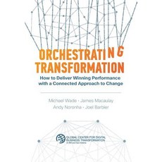 (영문도서) Orchestrating Transformation: How to Deliver Winning Performance with a Connect... Hardcover, Dbt Center Press, English, 9781945010033