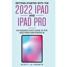 (영문도서) Getting Started with the 2022 iPad and iPad Pro: An Insanely Easy Guide to the 2022 iPad and ... Paperback, SL Editions, English, 9781629176581
