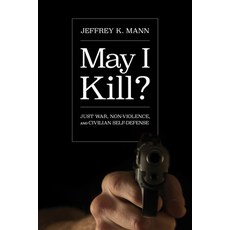 (영문도서) May I Kill?: Just War Non-Violence and Civilian Self-Defense Hardcover, Wipf & Stock Publishers, English, 9781532652042