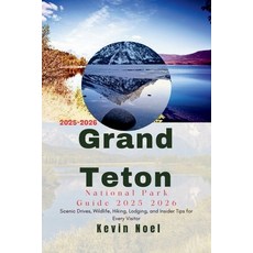 (英文圖書)Grand Teton National Park Guide 2025-2026: Scenic Drives Wildlife Hiking Lodg... 平裝版, Independently Published, 英文