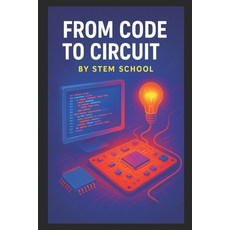 (英文圖書)From Code to Circuit: Python & C Projects with Raspberry Pi & Arduino for Beginners 平裝版, Independently Published, 英文
