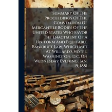 (영문도서)Summary Of The Proceedings Of The Convention Of Mercantile Bodies Of The United... Paperback, Hutson Street Press, English, 9781024790986