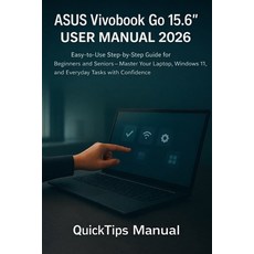 (영문도서)ASUS Vivobook Go 15.6" User Manual 2026: Easy-to-Use Step-by-Step Guide for Begi... Paperback, Independently Published, English, 9798243886048