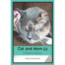 (영문도서) Cat and Mom: Chloe's Story Paperback, Independently Published, English, 9798871557327