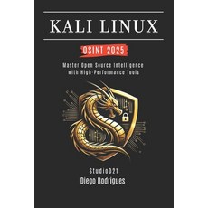 (영문도서)Kali Linux Osint 2025: Master Open Source Intelligence with High Performance Tools Paperback, Independently Published, English, 9798266096769