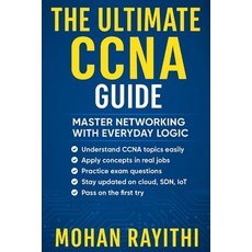 (영문도서)CCNA Unlocked: Master the Network Rule the World Paperback, English, 9798296940889, Independently Published English, 9798296940889, Independently Published