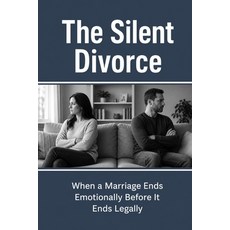 (英文圖書)The Silent Divorce: When a Marriage Ends Emotionally Before It Ends Legally 平裝版, Independently Published, English, Paperback