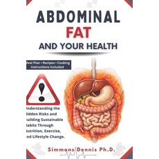 (영문도서)Abdominal Fat and Your Health: Understanding the Hidden Risks and Building Susta... Paperback, Independently Published, English, 9798244766820
