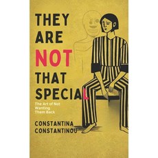(영문도서)They Are Not That Special: The Art of Not Wanting them back Paperback, Independently Published, English, 9798253504291 Independently Published, English, 9798253504291