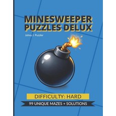 Minesweeper Puzzles Deluxe - Hard Edition: 99 Hard Minesweeper Logic Puzzles with Solutions Advan, Minesweeper Puzzles Deluxe - H